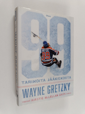 Wayne Gretzky : 99 : tarinoita jääkiekosta