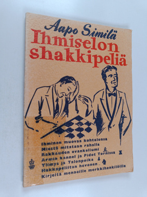Aapo Similä : Ihmiselon shakkipeliä (signeerattu, tekijän...