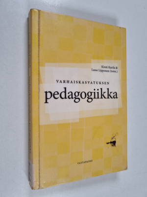 Lasse Lipponen ym. : Varhaiskasvatuksen pedagogiikka