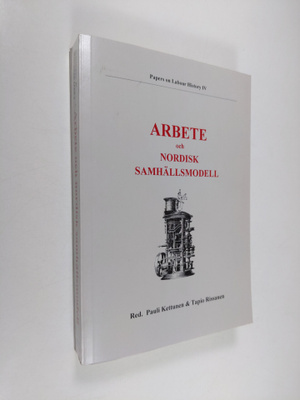 Arbete och nordisk samhällsmodell - texter från den fjärd...