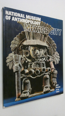 National Museum of Anthropology : Mexico City
