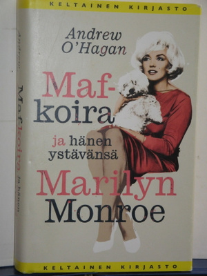 Andrew O'Hagan : Maf-koira ja hänen ystävänsä Marilyn Monroe