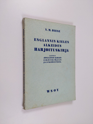 Y. M. Biese : Englannin kielen alkeiden harjoituskirja : ...
