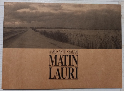 Aaro Antti Sakari Matinlauri - näyttelyjulkaisu 1992