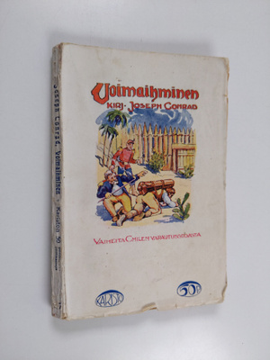 Joseph Conrad : Voimaihminen : vaiheita Chilen vapautusso...
