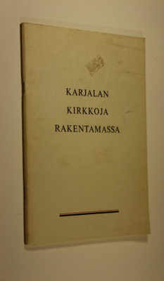 P. P. Piispanen : Kirkkoja Karjalaan ry ja Kirkonlahja ry...