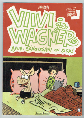 Viivi ja Wagner N:o 2: Apua, sängyssäni on sika!