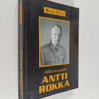 Risto Husa : Alikersantti Antti Rokka : elämäkertatutkimus - pikkukuva 1