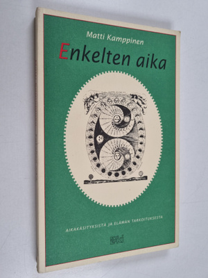 Matti Kamppinen : Enkelten aika : aikakäsityksistä ja elä...