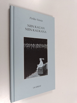 Pirkko Vainio : Niin kauan, niin kaukana