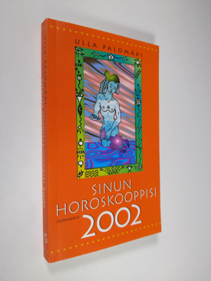 Ulla Palomäki : Sinun horoskooppisi 2002