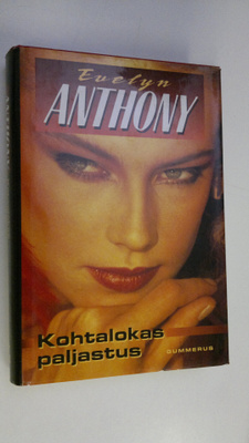 Evelyn Anthony : Kohtalokas paljastus
