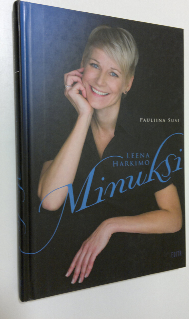Pauliina Susi : Leena Harkimo : minuksi (signeerattu)
