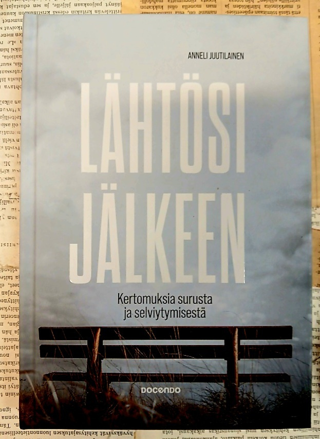 Anneli Juutilainen - Lähtösi jälkeen: kertomuksia... (sid.)