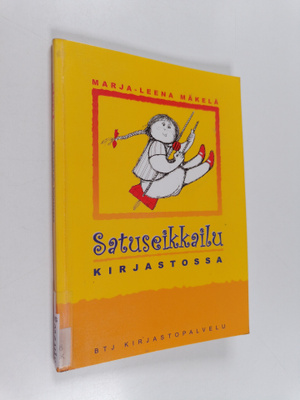 Marja-Leena Mäkelä : Satuseikkailu kirjastossa