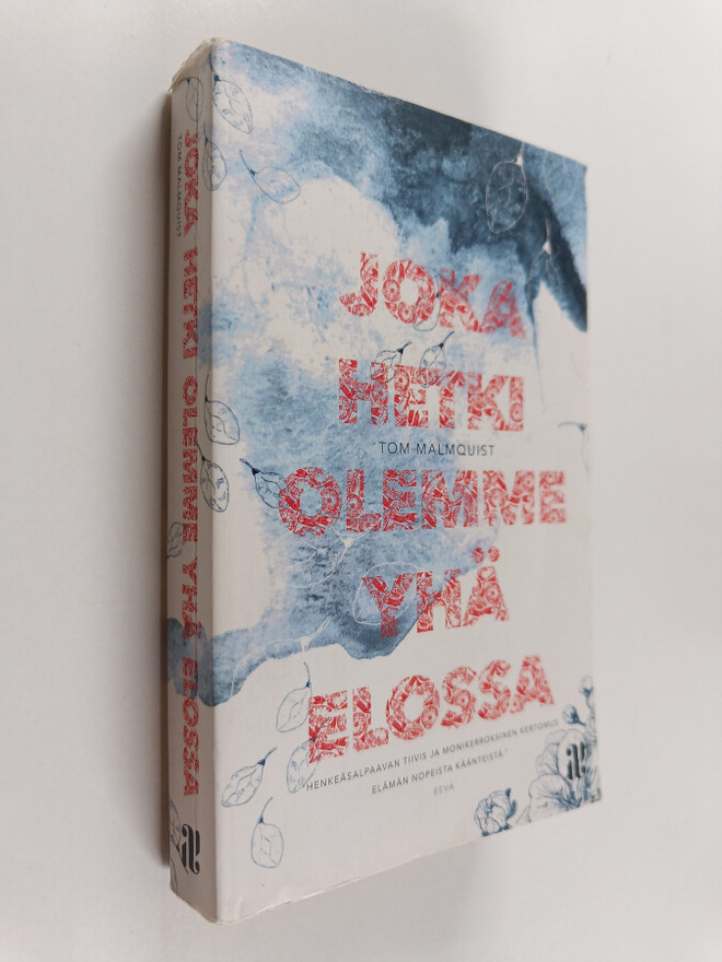 Tom Malmquist : Joka hetki olemme yhä elossa