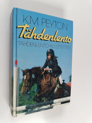 K. M. Peyton : Tähdenlento ; Yli esteiden