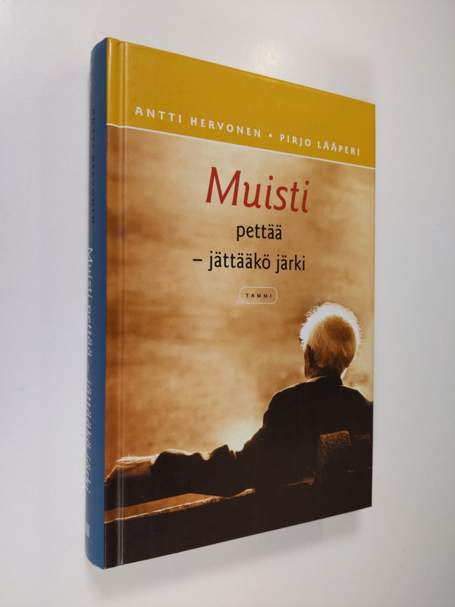Antti Hervonen : Muisti pettää : jättääkö järki