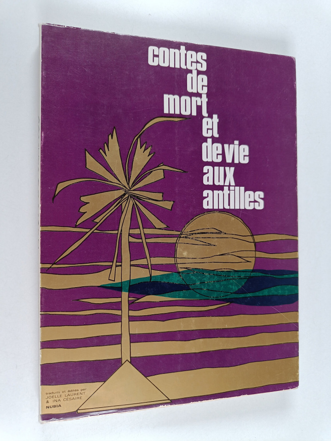 Joelle Laurent ym. : Contes de mort et de vie aux Antilles