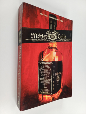 Tommy Lee ym. : Mötley Crue - The Dirt : Confessions of t...