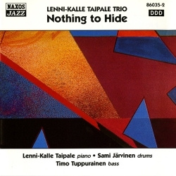 Lenni-Kalle Taipale Trio - Nothing To Hide (CD)