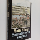 Matti Klinge : Senaatintorin sanoma : tutkielmia suuriruh... - pikkukuva 1