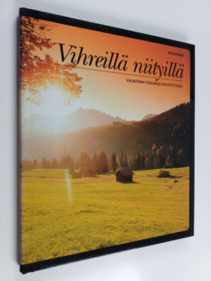 Vihreillä niityillä : valikoima psalmeja kuvitettuna