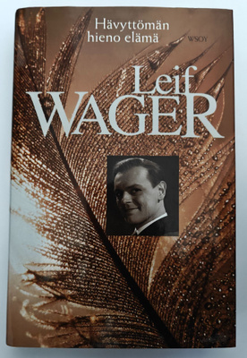 Leif Wager: Hävyttömän hieno elämä