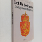 Matti Klinge : Let Us be Finns - Essays on History - pikkukuva 1