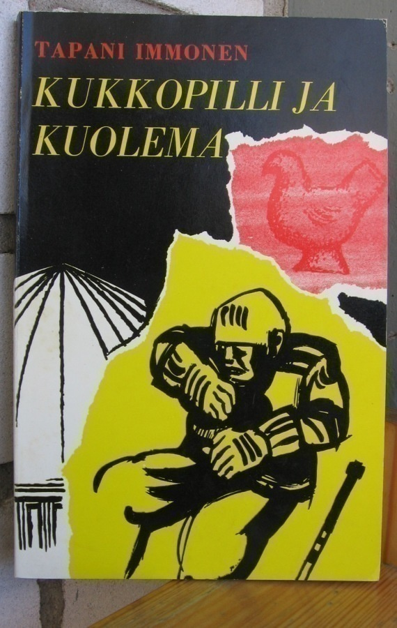 Tapani Immonen: Kukkopilli ja kuolema. 132 s.