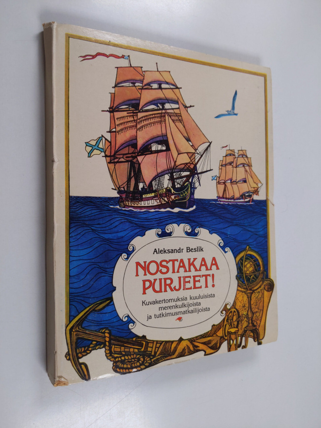 Aleksandr Beslik : Nostakaa purjeet! : Kuvakertomuksia ku...