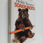 Heikki Turunen : Soakkunoita susirajalta : kirjallista pe... - pikkukuva 1