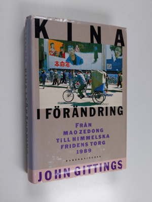 John Gittings : Kina i förändring : från Mao Zedong till ...