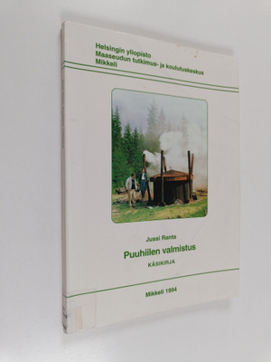 Jussi Ranta : Puuhiilen valmistus : käsikirja = Productio...