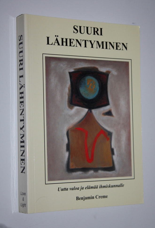 Benjamin Creme : Suuri lähentyminen : uutta valoa ja eläm...