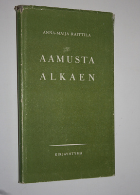 Anna-Maija Raittila : Aamusta alkaen : puheita koulujen a...