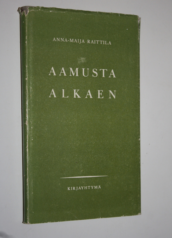 Anna-Maija Raittila : Aamusta alkaen : puheita koulujen a...