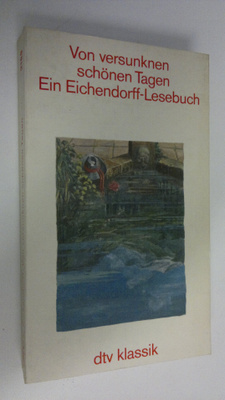 Joseph von Eichendorff : Von versunknen schönen Tagen