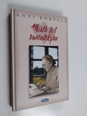 Anni Korpela : Mistä teit runontekijän