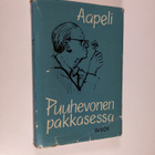 Aapeli : Puuhevonen pakkasessa : familiäärejä kertomuksia... - pikkukuva 1