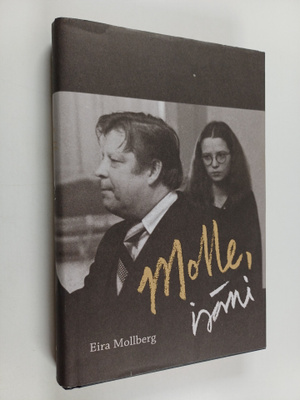 Eira Mollberg : Molle, isäni