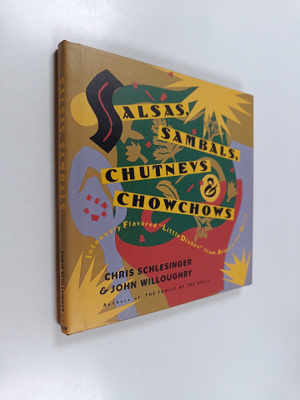 John Willoughby ym. : Salsas, Sambals, Chutneys & Chowchows