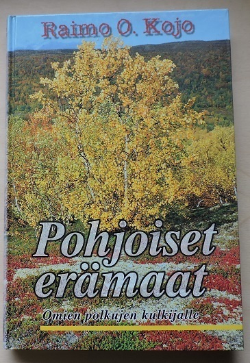 Raimo O. Kojo: Pohjoiset erämaat