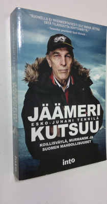 Esko-Juhani Tennilä : Jäämeri kutsuu : Koillisväylä, Murm...