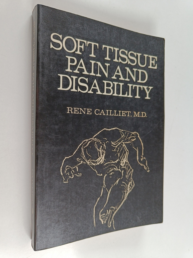 Rene Cailliet : Soft tissue pain and disability