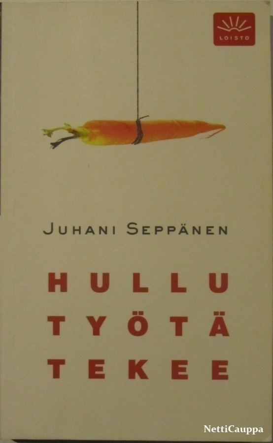 Juhani Seppänen • Hullu työtä tekee