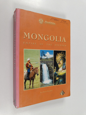 Claire Sermier : Mongolia : Empire of the Steppes