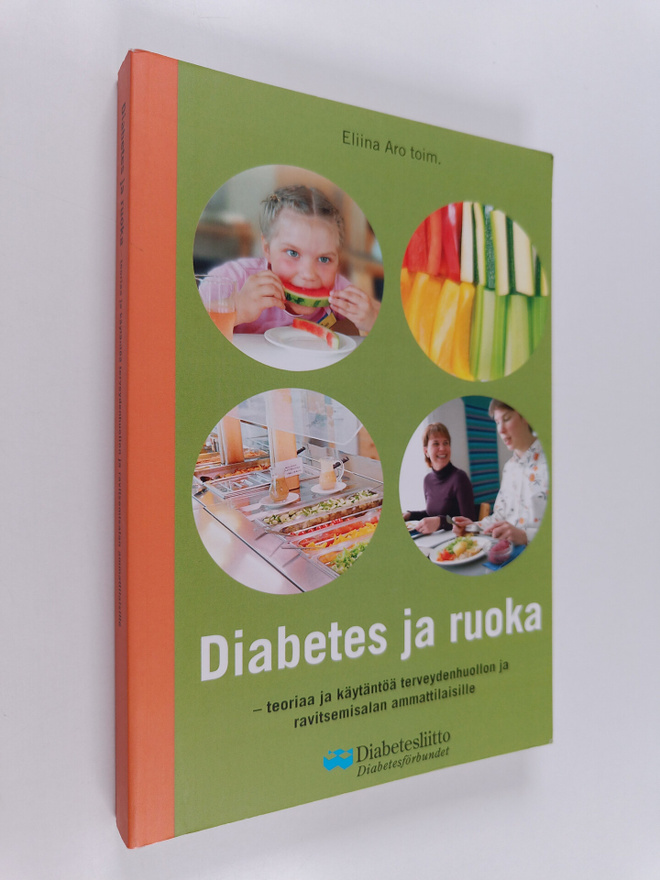 Diabetes ja ruoka : teoriaa ja käytäntöä terveydenhuollon...