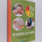 Diabetes ja ruoka : teoriaa ja käytäntöä terveydenhuollon... - pikkukuva 1