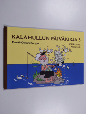 Pentti Kangas : Kalahullun päiväkirja 3